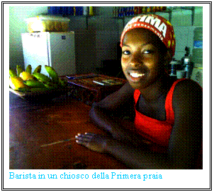 Casella di testo:  Barista in un chiosco della Primera praia