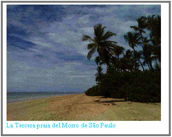 Casella di testo:  
La Tercera praia del Morro de So Paulo
