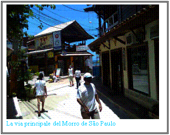 Casella di testo:  
La via principale del Morro de So Paulo
