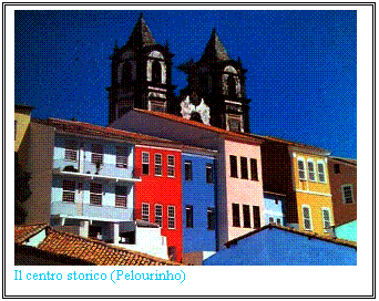 Casella di testo:  
Il centro storico (Pelourinho)
